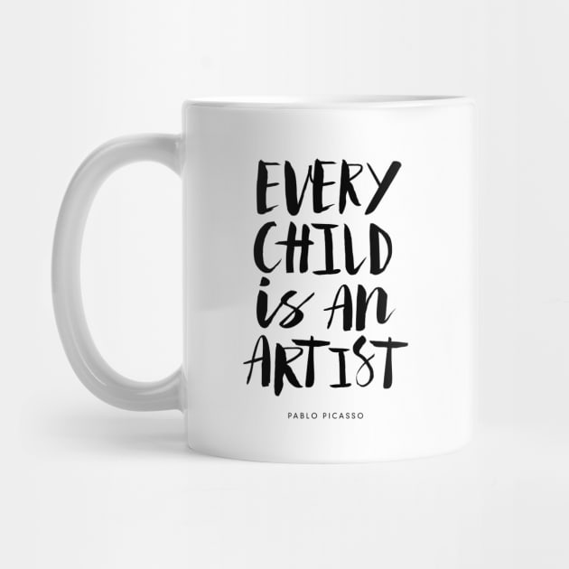 Every Child is An Artist by Pablo Picasso by MotivatedType